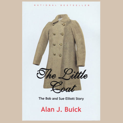 The Little Coat: The Bob and Sue Elliott Story by Alan J. Buick