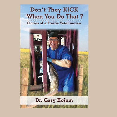 Don’t They Kick When You Do That? by Dr. Gary Hoium - 1