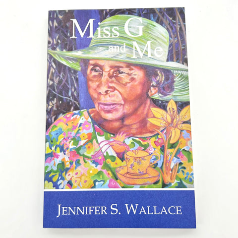 Miss G and Me by Jennifer S. Wallace