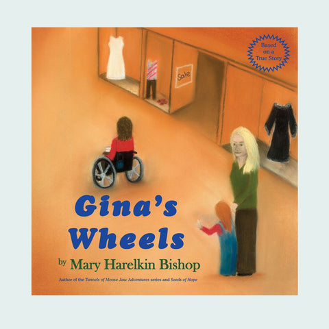 Gina's Wheels by Mary Harelkin Bishop